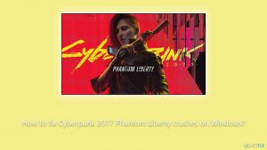 How to fix Cyberpunk 2077 Phantom Liberty crashes on Windows?