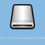 How to fix d drive missing in windows