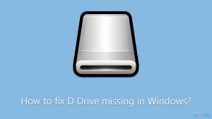 How to fix d drive missing in windows