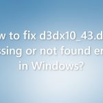 How to fix d3dx10 43 dll is missing or not found error in windows