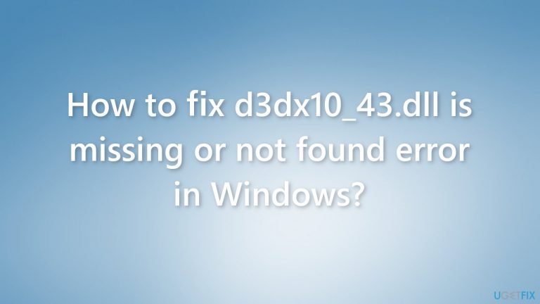 How to fix d3dx10_43.dll is missing or not found error in Windows?