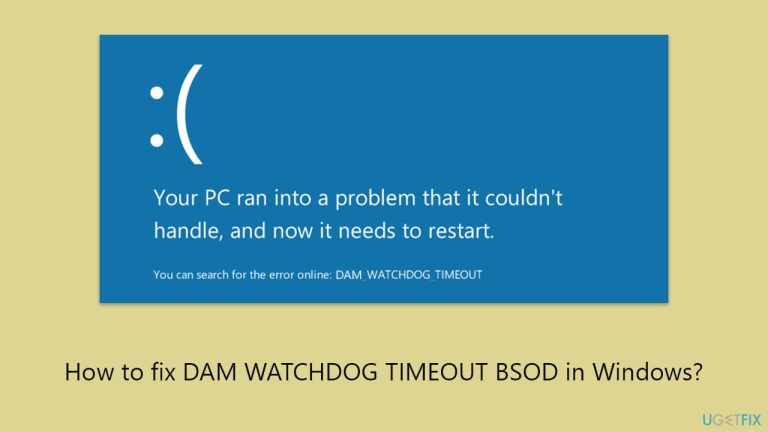 How to fix DAM WATCHDOG TIMEOUT BSOD in Windows?