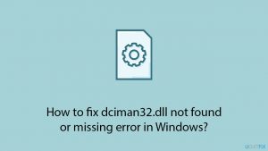 How to fix dciman32 dll not found or missing error in windows copy