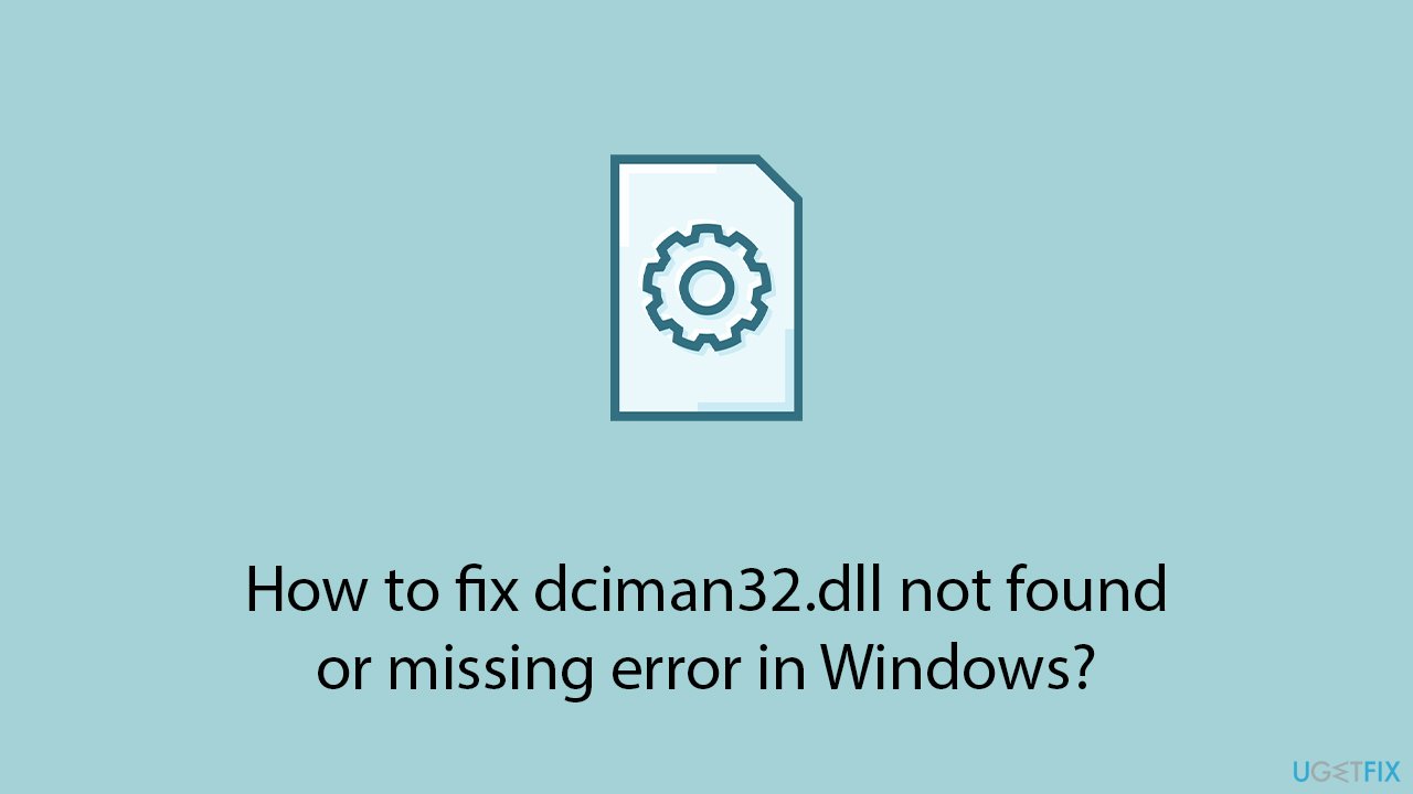 How to fix dciman32 dll not found or missing error in windows copy How to fix dciman32 dll not found or missing error in windows copy