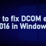 How to fix dcom error 10016 in windows
