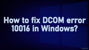 How to fix dcom error 10016 in windows