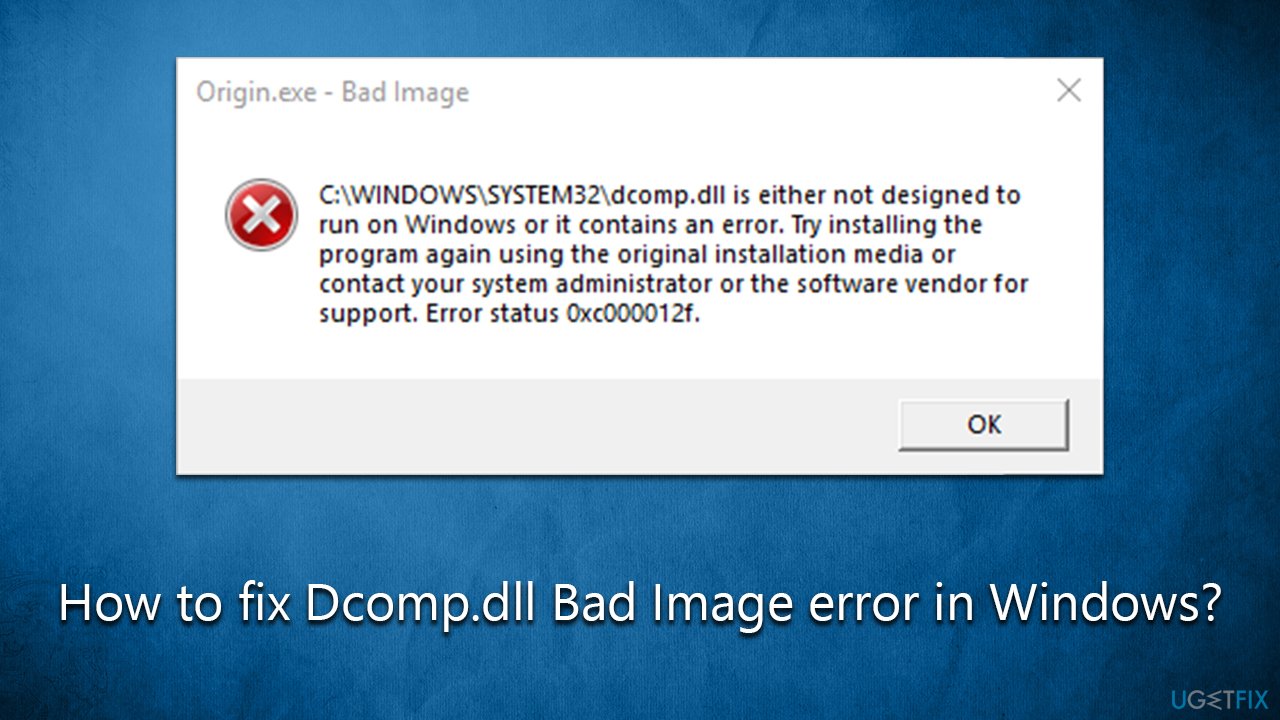 How to fix Dcomp.dll Bad Image error in Windows?