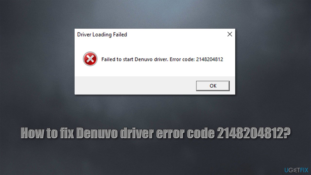 How to fix Denuvo driver error code 2148204812?