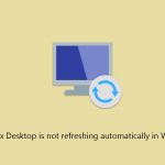 How to fix desktop is not refreshing automatically in windows copy