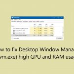 How to fix desktop window manager dwm exe high gpu and ram usage