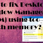 How to fix desktop windows manager dwm exe usage of memory