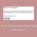How to fix device encryption missing in windows