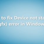 How to fix device not started igfx error in windows