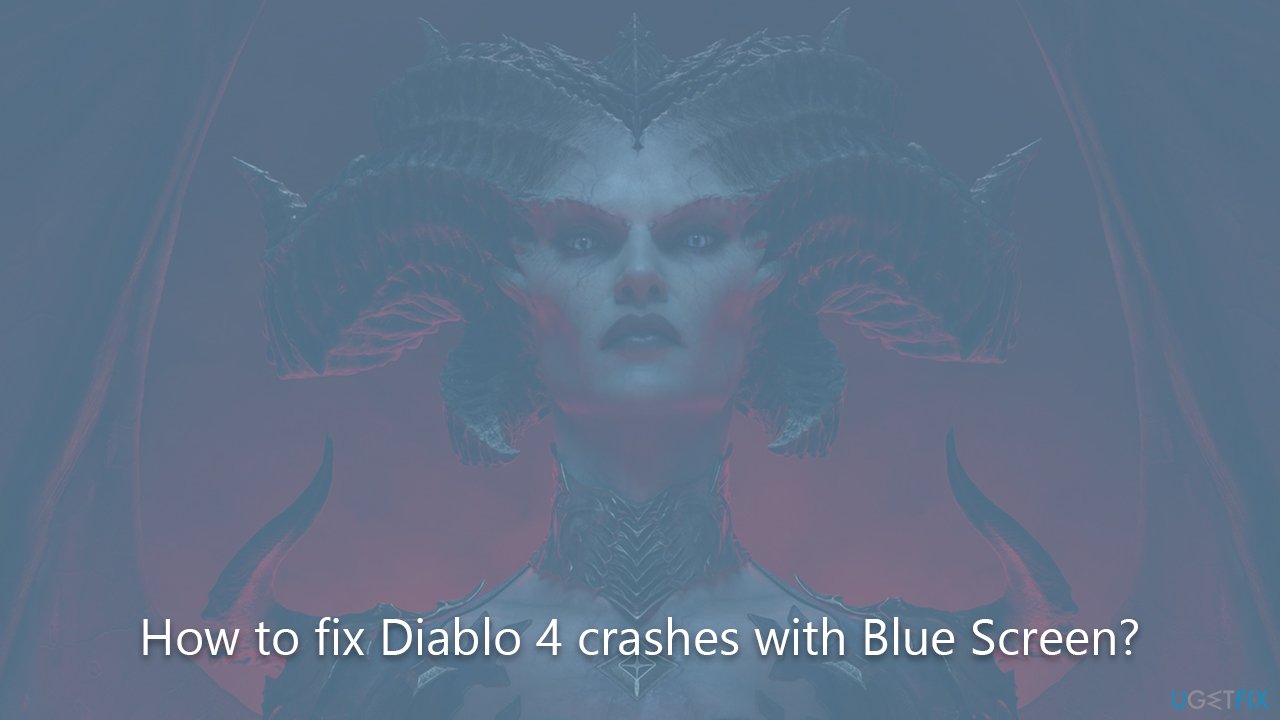 How to fix Diablo 4 crashes with Blue Screen?