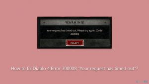 How to fix diablo 4 error 300008 your request has timed out