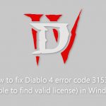 How to fix diablo 4 error code 315306 unable to find valid license in windows