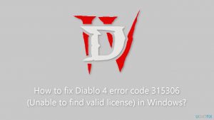 How to fix diablo 4 error code 315306 unable to find valid license in windows