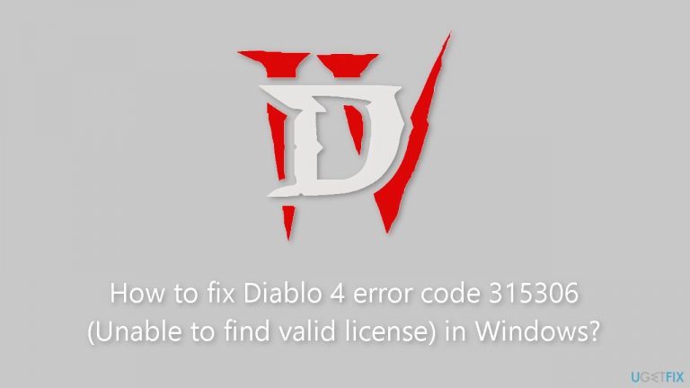 How to fix Diablo 4 error code 315306 (Unable to find valid license) in Windows?