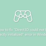 How to fix direct3d could not be correctly initialized error in windows