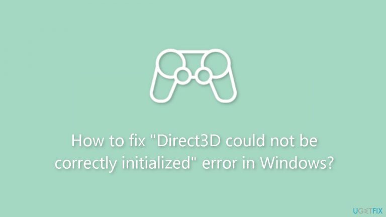 How to fix Direct3D could not be correctly initialized error in Windows