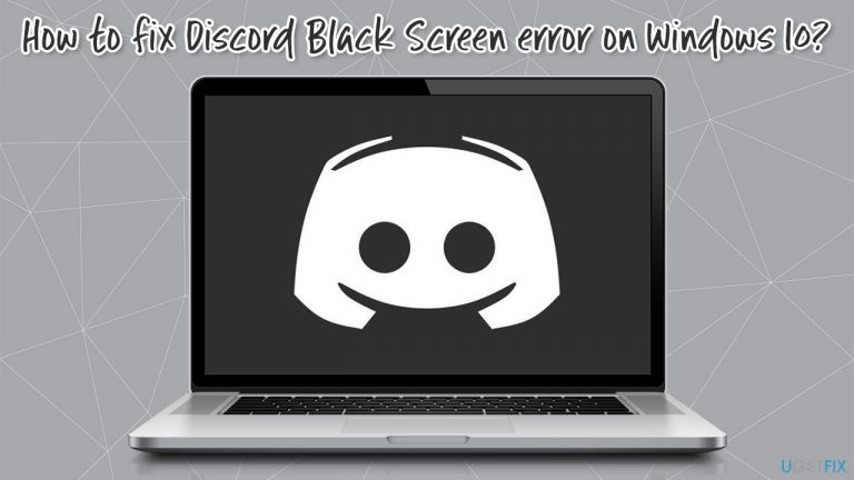 How to fix Discord Black Screen error on Windows 10?