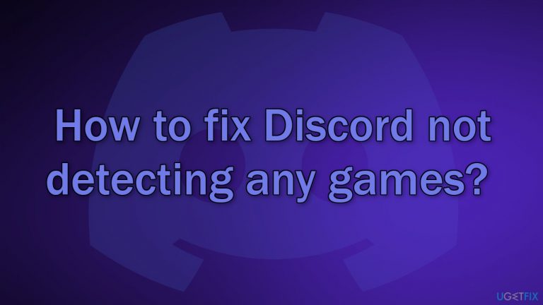 How to fix Discord not detecting any games?