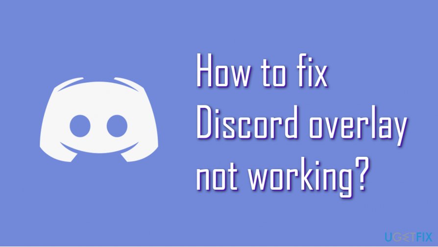 How to fix Discord overlay not working?
