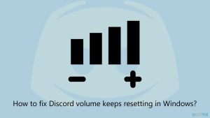 How to fix discord volume keeps resetting in windows