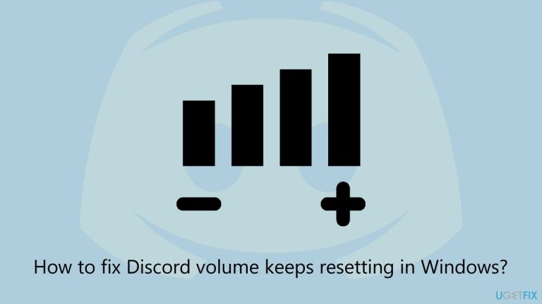 How to fix Discord volume keeps resetting in Windows?