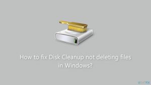 How to fix disk cleanup not deleting files in windows