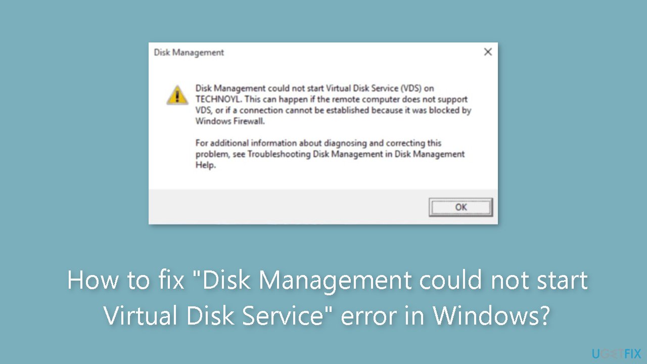 How to fix Disk Management could not start Virtual Disk Service error in Windows