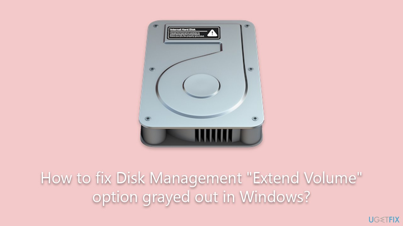 How to fix Disk Management "Extend Volume" option grayed out in Windows?