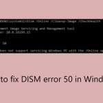How to fix dism error 50 in windows