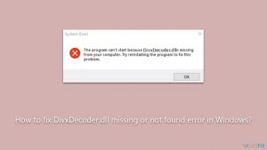 How to fix divxdecoder dll missing or not found error in windows