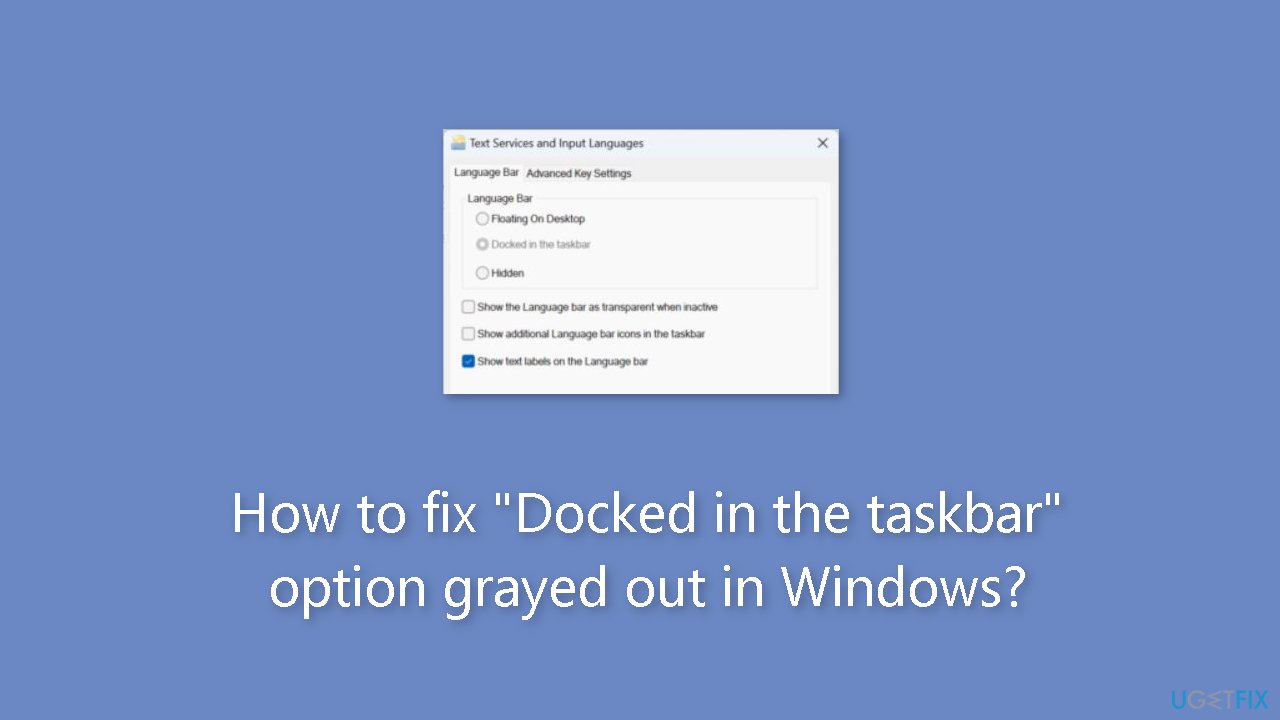 How to fix Docked in the taskbar option grayed out in Windows