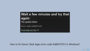 How to fix doom dark ages error code 0x80073cf3 in windows