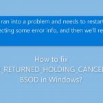 How to fix driver returned holding cancel lock bsod in windows
