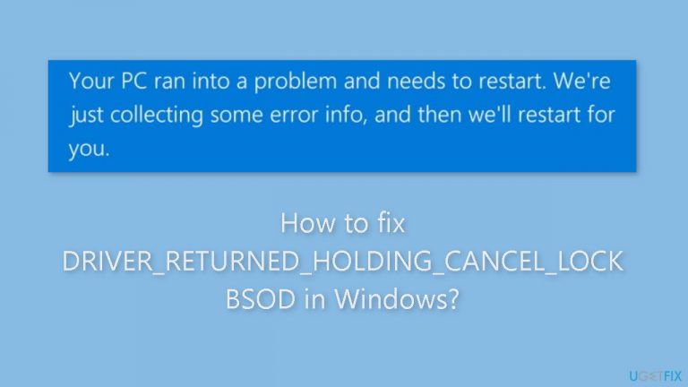 How to fix DRIVER_RETURNED_HOLDING_CANCEL_LOCK BSOD in Windows?