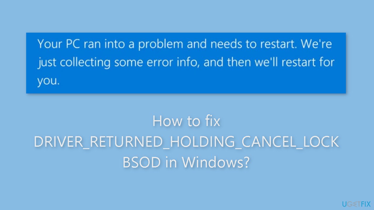 How to fix DRIVER RETURNED HOLDING CANCEL LOCK BSOD in Windows