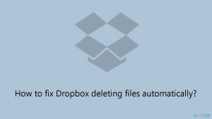 How to fix dropbox deleting files automatically