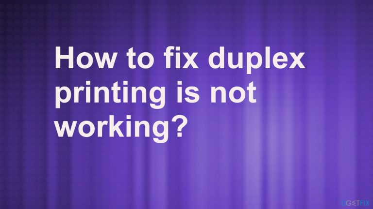 How to fix duplex printing is not working?