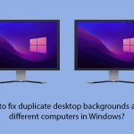 How to fix duplicate desktop backgrounds across different computers in windows copy