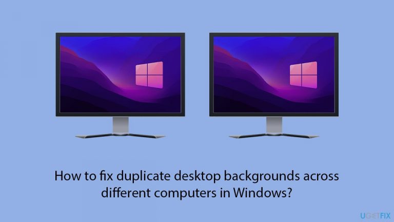 How to fix duplicate desktop backgrounds across different computers in Windows?