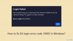 How to fix ea login error code 10005 in windows