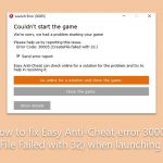 How to fix easy anti cheat error 30005 create file failed with 32 when launching games