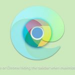 How to fix edge or chrome hiding the taskbar when maximized in windows
