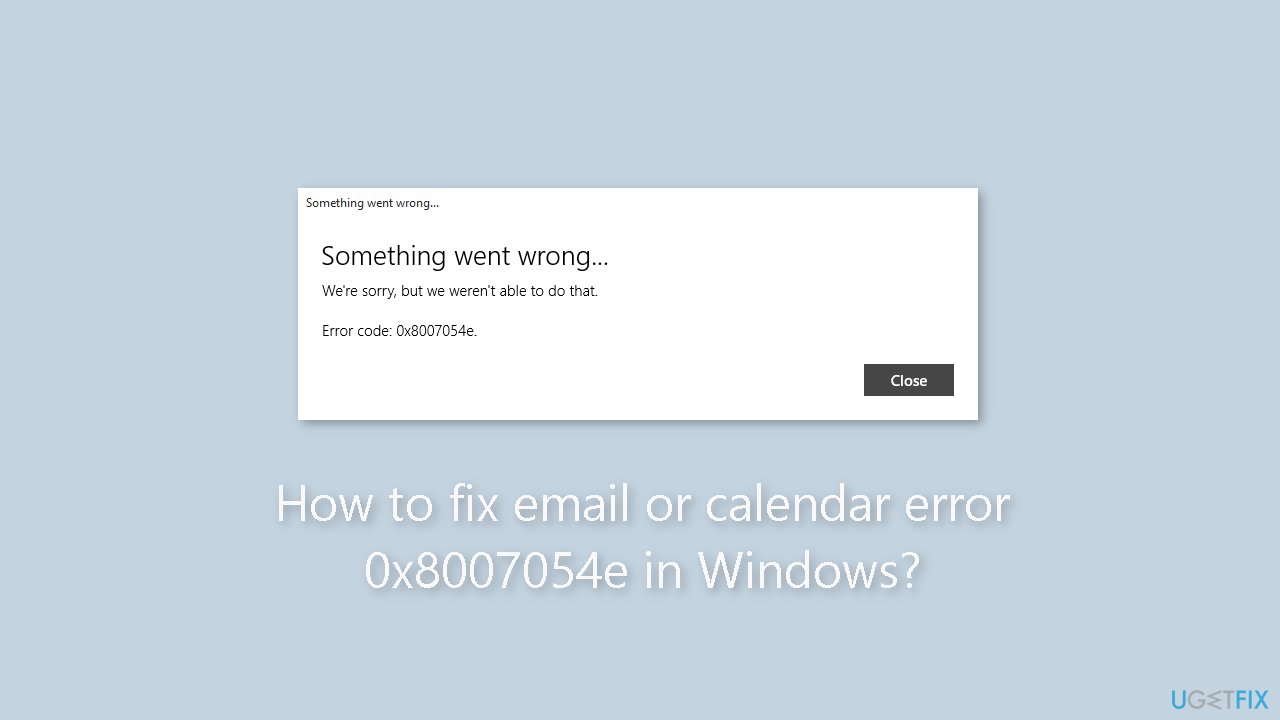 How to fix email or calendar error 0x8007054e in Windows