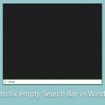 How to fix empty search bar in windows