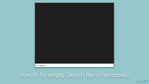 How to fix empty search bar in windows