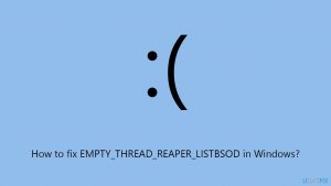 How to fix empty thread reaper list bsod error in windows